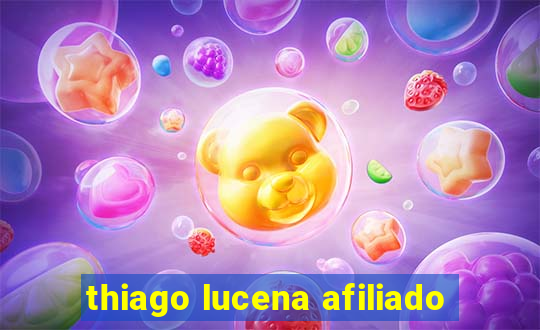 thiago lucena afiliado